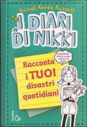 Racconta i tuoi disastri quotidiani. I diari di Nikki