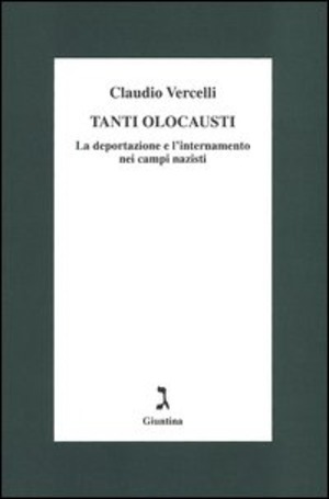 Tanti olocausti. La deportazione e l'internamento nei campi nazisti