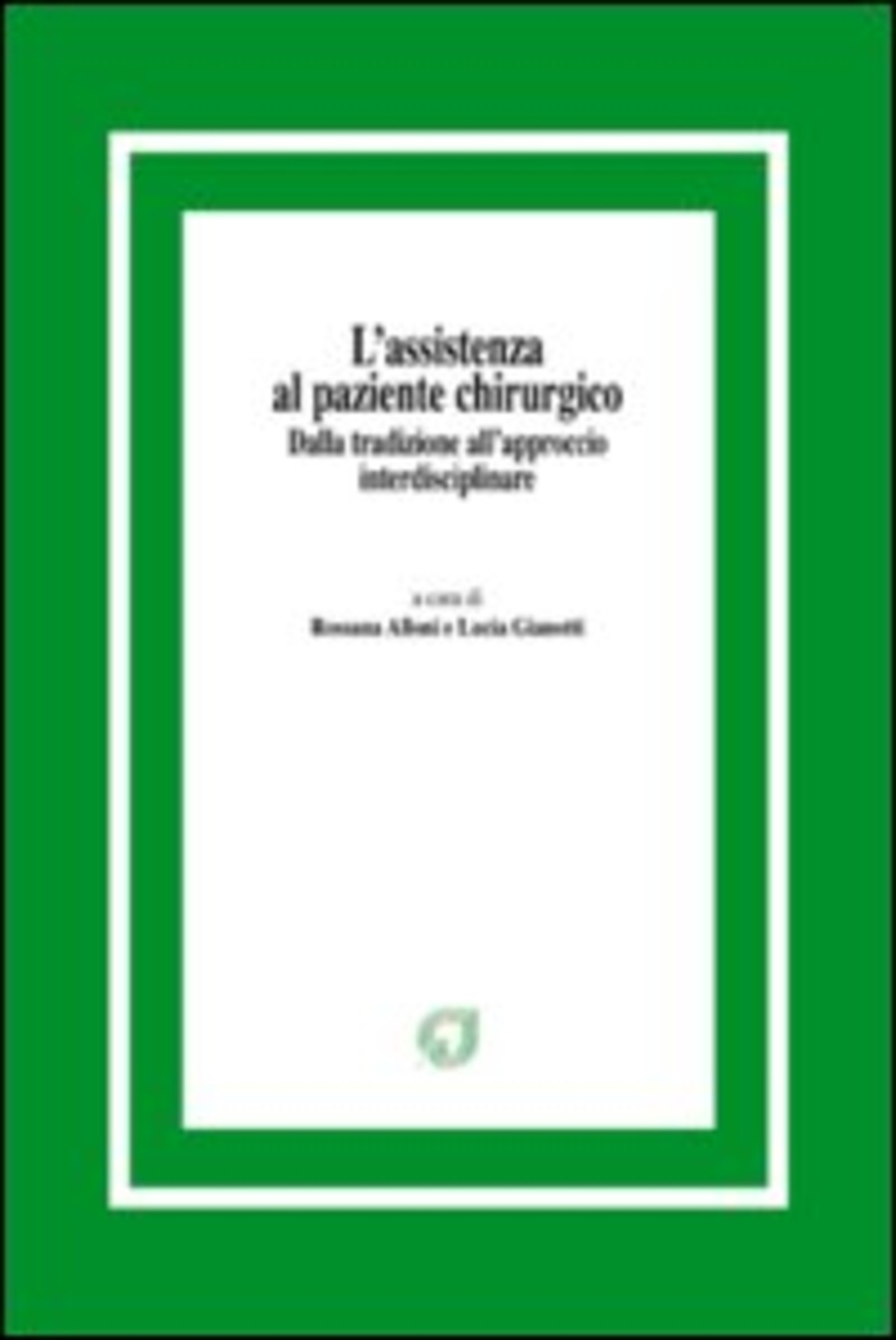 L' assistenza al paziente chirurgico. Dalla tradizione all'approccio interdisciplinare