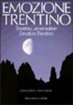 Emozione Trentino. Ediz. trilingue