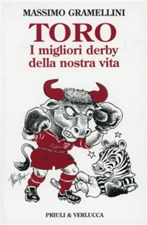 Toro. I migliori derby della nostra vita