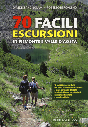 70 facili escursioni in Piemonte e Valle d'Aosta