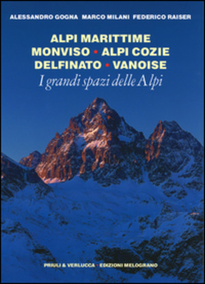 I grandi spazi delle Alpi. Ediz. illustrata