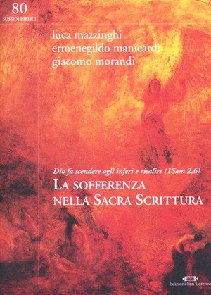 La sofferenza nella Sacra Scrittura. Dio fa scendere agli inferi e risalire (1Sam 2,6)