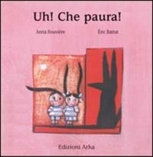 Uh! Che paura! Ediz. illustrata