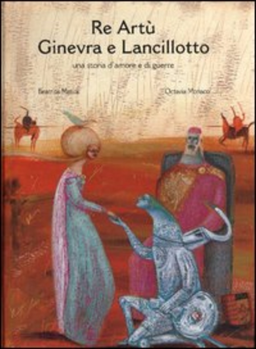 Re Artù Ginevra e Lancillotto. Ediz. illustrata