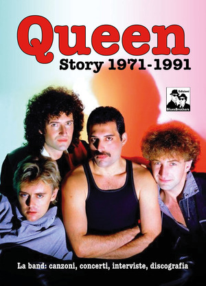 Queen 1971-1991. La storia, le canzoni, i concerti, le dichiarazioni, la discografia
