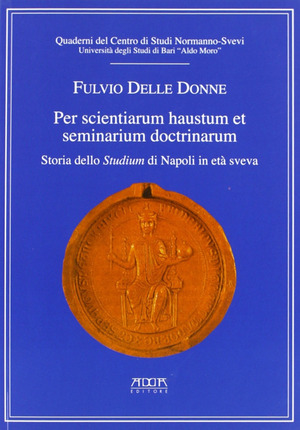 Per scientiarum haustum et seminarium doctrinarum. Storia dello studium di Napoli in era Sveva