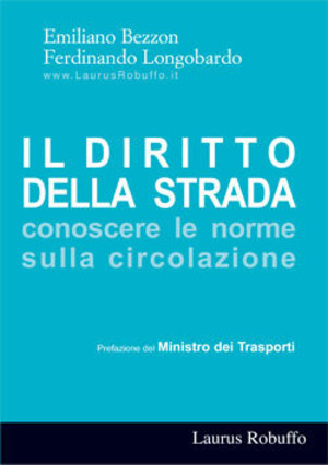 Il diritto della strada. Conoscere le norme sulla circolazione