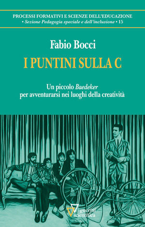 I puntini sulla C. Un piccolo «Baedeker» per avventurarsi nei luoghi della creatività