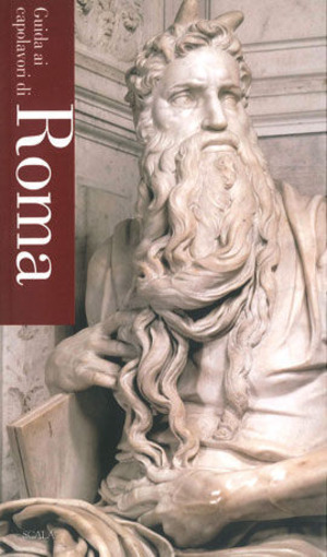 Guida ai capolavori di Roma. Ediz. illustrata