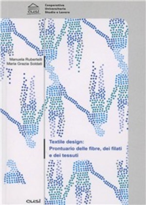 Textile design. Prontuario delle fibre, dei filati e dei tessuti