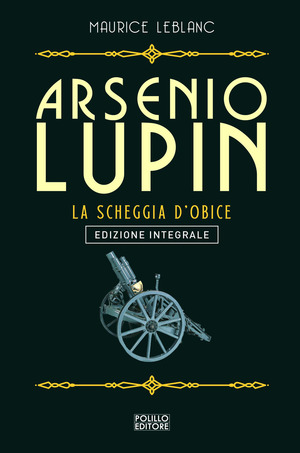 Arsenio Lupin. La scheggia d'obice