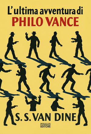 L' ultima avventura di Philo Vance. Nuova ediz.