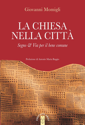 La Chiesa nella città. Segno & Via per il bene comune La Chiesa nella città. Segno & Via per il bene comune