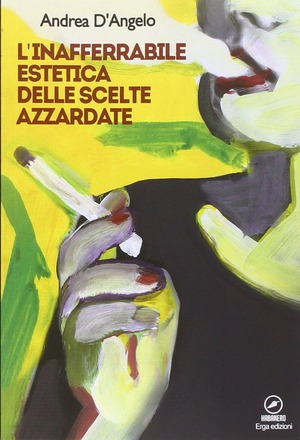 L' inafferrabile estetica delle scelte azzardate