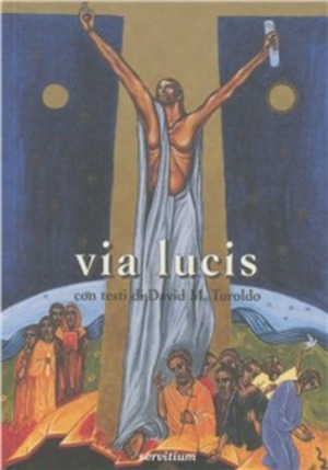 Via lucis. Icone della Pasqua