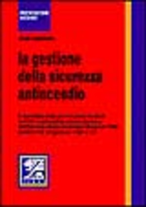 La gestione della sicurezza antincendio. Il cammino della prevenzione incendi tra CPI e autocertificazione