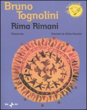 Rima rimani. Filastrocche. Ediz. illustrata