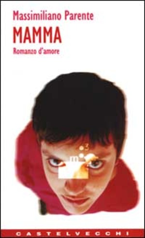 Mamma. Romanzo d'amore