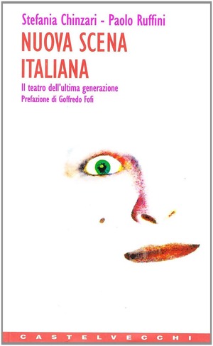 Nuova scena italiana. Il teatro dell'ultima generazione