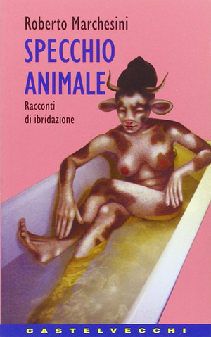 Specchio animale. Racconti di ibridazione