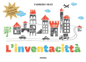 L' inventacittà. Con 126 fustelle per disegnare la città