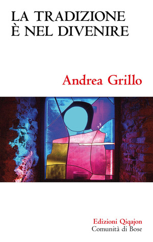 La tradizione è nel divenire. Forme, concetti e riti di una consegna definitiva