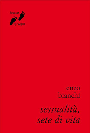 Sessualità, sete di vita. Umanizzarsi nell'amore