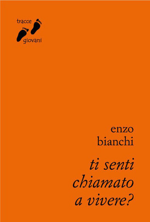 Ti senti chiamato a vivere?
