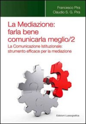 La mediazione. Farla bene comunicarla meglio