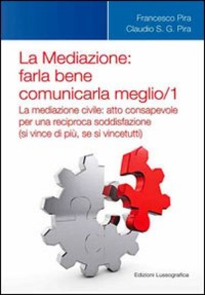 La mediazione. Farla bene comunicarla meglio