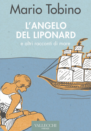 L' angelo del Liponard e altri racconti di mare