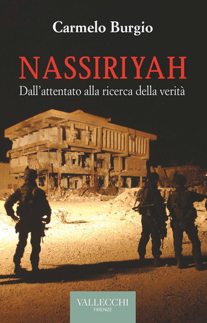 Nassiriyah. Dall'attentato alla ricerca della verità Nassiriyah. Dall'attentato alla ricerca della verità