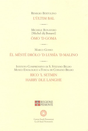 L' ùltim bal-Òmo 'd goma-Ël mësté drolo 'd Lussìa 'd Malino- Rico 'l Setmin. Harry dle Langhe