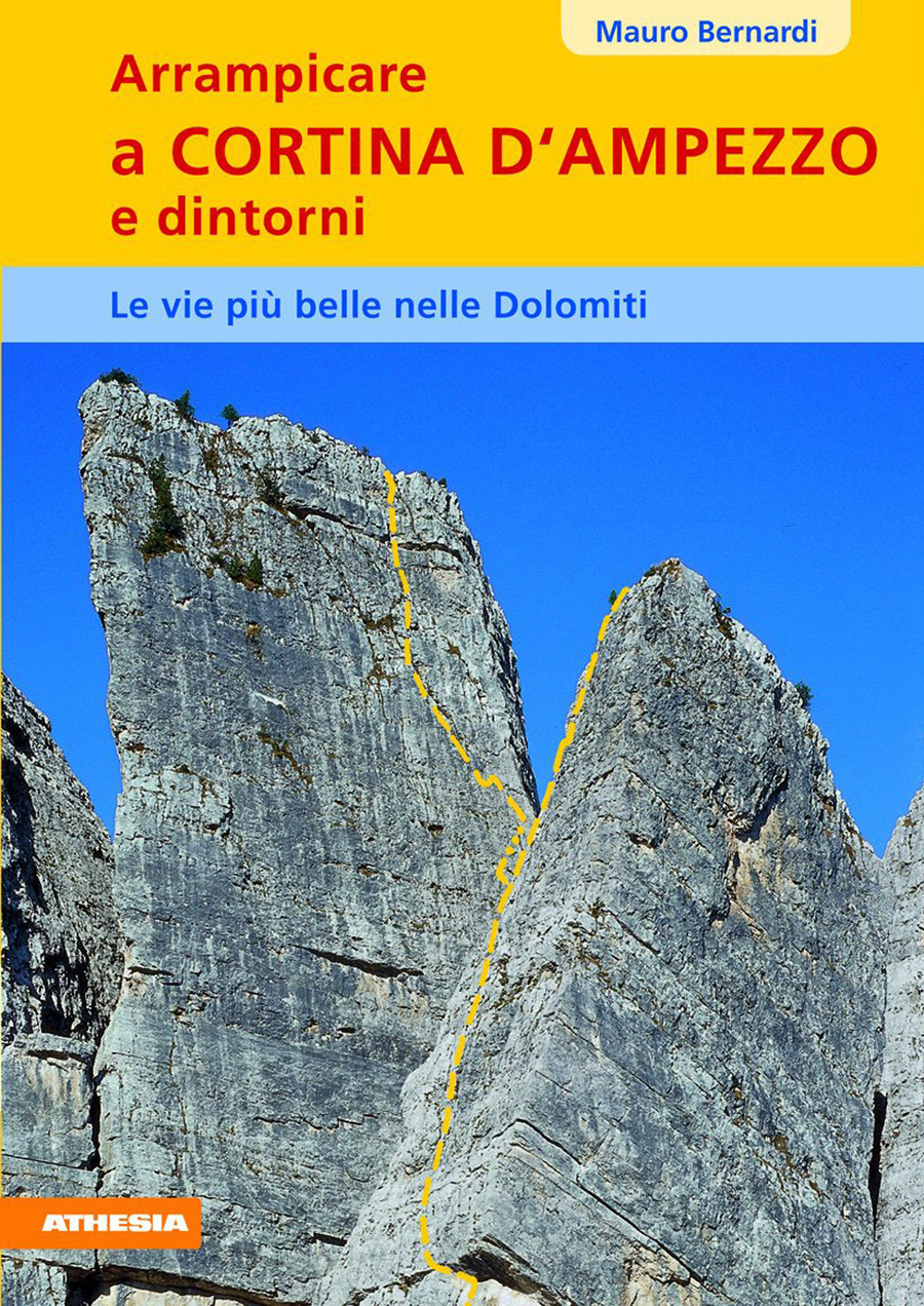 Arrampicare a Cortina d'Ampezzo e dintorni. Le vie più belle nelle Dolomiti