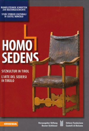 Homo sedens. L'arte del sedersi in Tirolo. Ediz. illustrata