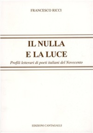 Il nulla e la luce. Profili letterari di poeti italiani del '900