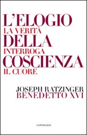 L' elogio della coscienza. La verità interroga il cuore