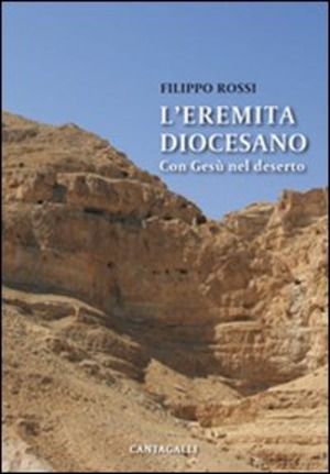 L' eremita diocesano. Con Gesù nel deserto