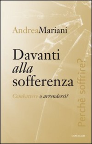 Davanti alla sofferenza. Combattere o arrendersi?