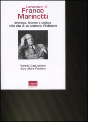 L' avventura di Franco Marinotti. Impresa, finanza e politica nella vita di un capitano d'industria