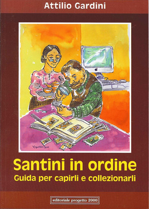 Santini in ordine. Guida per capirli e collezionarli