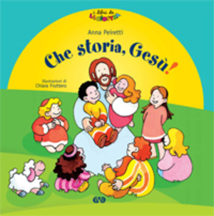 Che storia, Gesù!