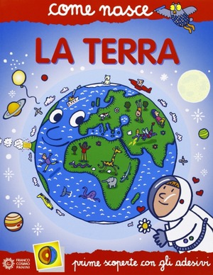 La terra. Con adesivi. Ediz. illustrata