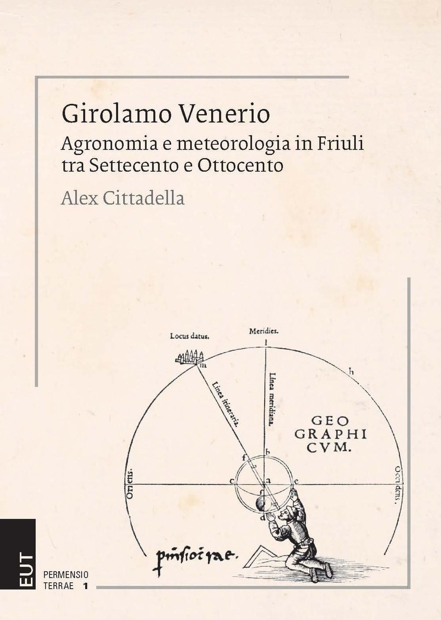 Girolamo Venerio. Agronomia e meteorologia in Friuli tra Settecento e Ottocento