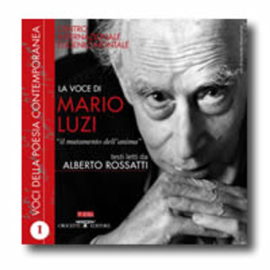 La voce di Mario Luzi. Il mutamento dell'anima. Con CD Audio