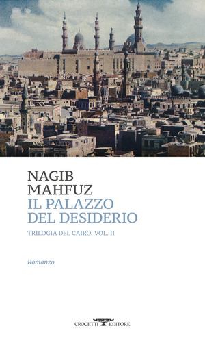Il palazzo del desiderio. Trilogia del Cairo