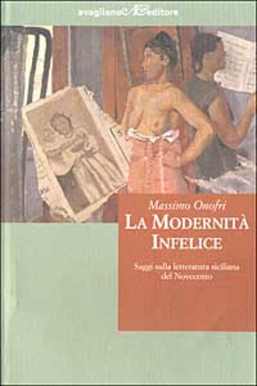 La modernità infelice. Saggi sulla letteratura siciliana del Novecento