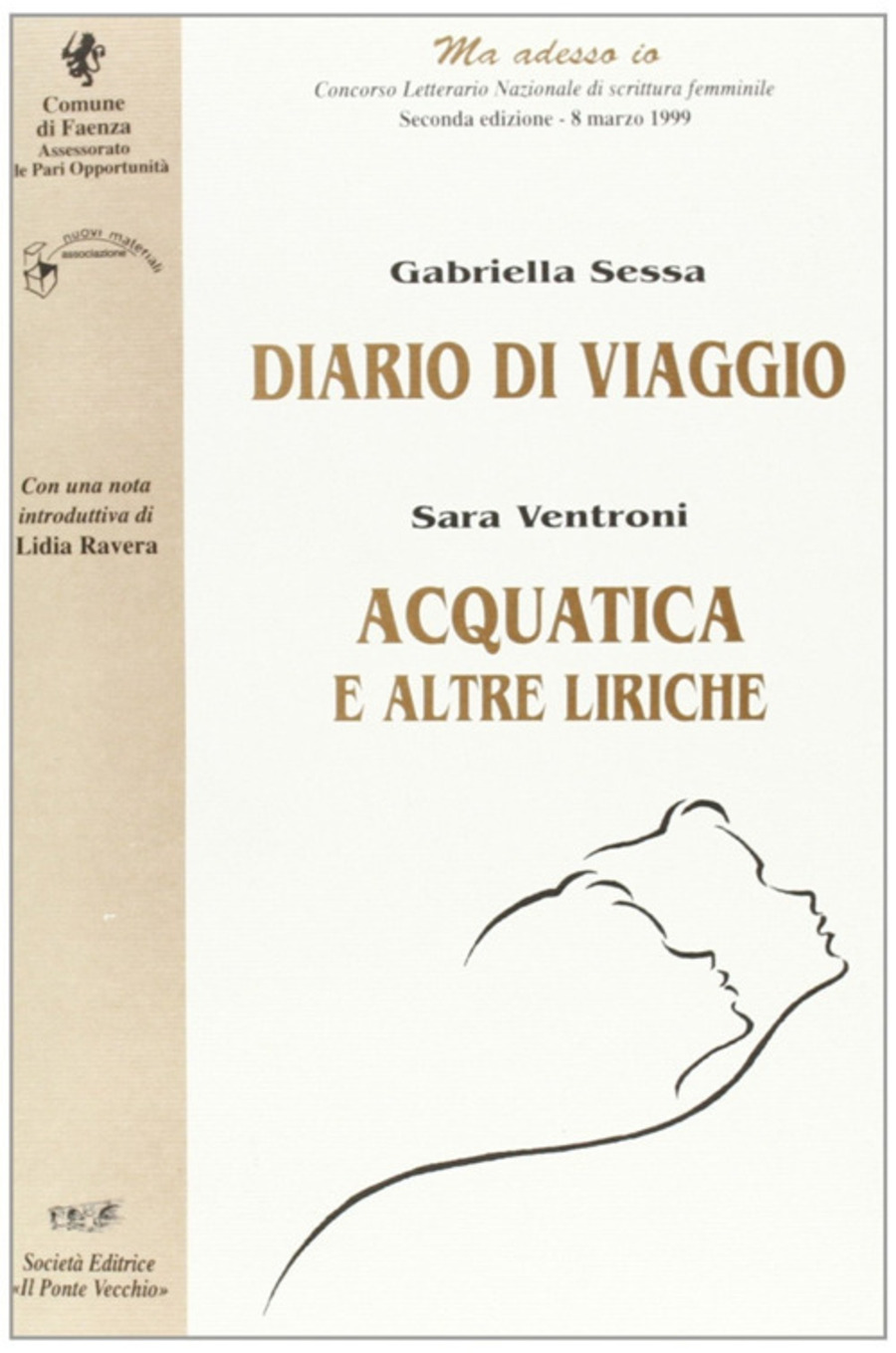 Diario di viaggio-Acquatica. «Ma adesso io». Concorso letterario nazionale di scrittura femminile (Faenza, 1999)
